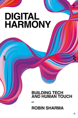 Digital Harmony: Building Tech and Human Touch 1806861380 Book Cover