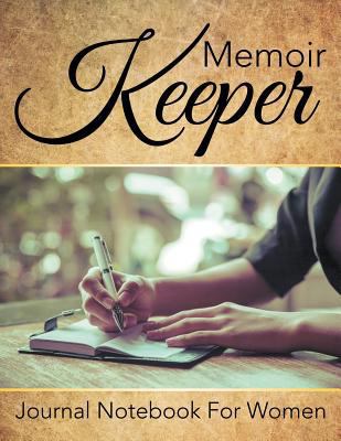 Memoir Keeper: Journal Notebook For Women 1682604047 Book Cover