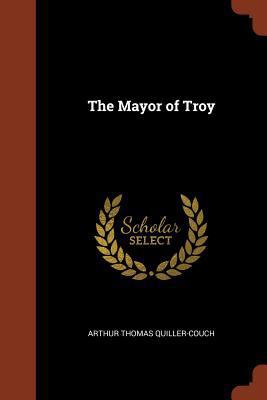 The Mayor of Troy 1374845515 Book Cover