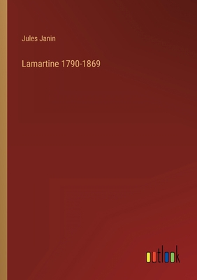 Lamartine 1790-1869 [French] 3368201107 Book Cover