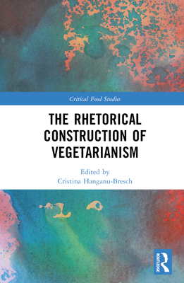 The Rhetorical Construction of Vegetarianism 0367482797 Book Cover