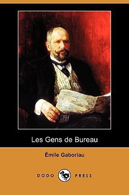 Les Gens de Bureau (Dodo Press) [French] 1409945324 Book Cover