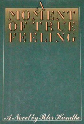 A Moment of True Feeling 0374172919 Book Cover