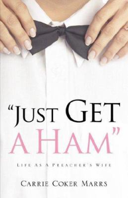 "Just Get A Ham" 1597815047 Book Cover