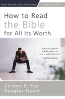How to Read the Bible for All Its Worth 0310517826 Book Cover