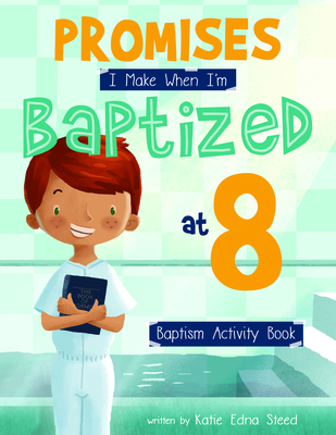 Promises I Make When I'm Baptized at 8: Baptism... 146213601X Book Cover