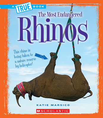 Rhinos (a True Book: The Most Endangered) 0531227294 Book Cover