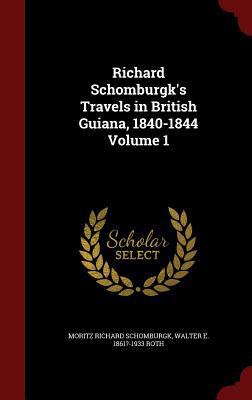 Richard Schomburgk's Travels in British Guiana,... 1297520440 Book Cover