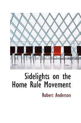 Sidelights on the Home Rule Movement 1103313444 Book Cover