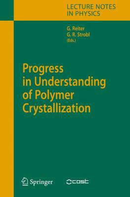 Progress in Understanding of Polymer Crystalliz... 354047305X Book Cover