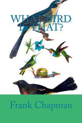 What Bird is That? 1508610886 Book Cover