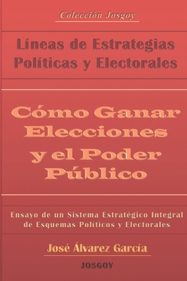 Cómo Ganar Elecciones y el Poder Público: Línea... [Spanish] B09BY818FT Book Cover