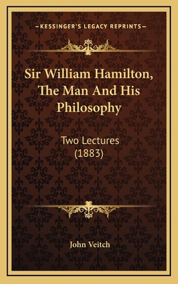 Sir William Hamilton, The Man And His Philosoph... 1169019080 Book Cover