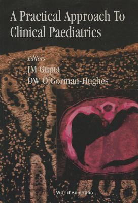 A Practical Approach to Clinical Paediatrics 9810221363 Book Cover