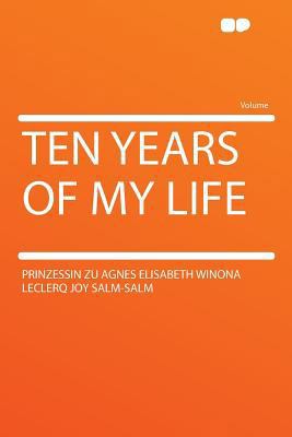 Ten Years of My Life 1290326282 Book Cover