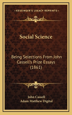 Social Science: Being Selections From John Cass... 1167298853 Book Cover