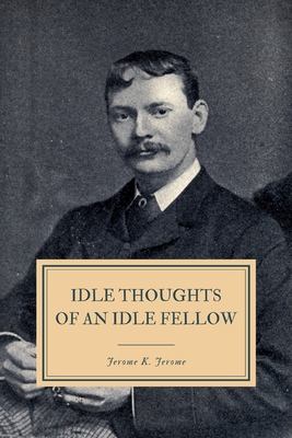 Idle Thoughts of an Idle Fellow: A Book for an ... 1693978385 Book Cover