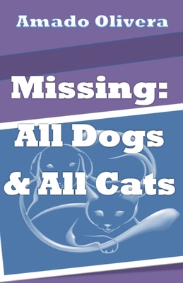 Missing All Dogs & All Cats B0F5CT9Y38 Book Cover