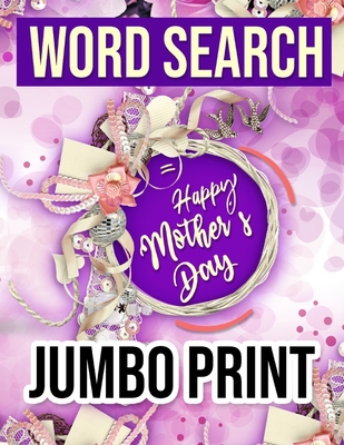 Word Search: Happy Mother's Day Jumbo Print: Wo... [Large Print] B0882HK744 Book Cover