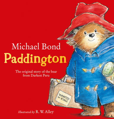 Paddington: The Original Story of the Bear from... 0007256558 Book Cover