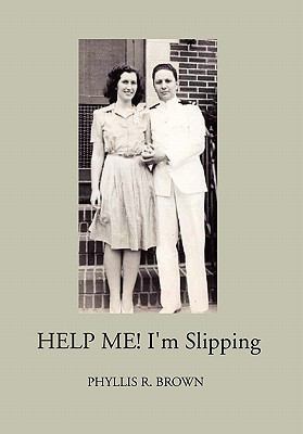 Help Me! I'm Slipping 1453524207 Book Cover