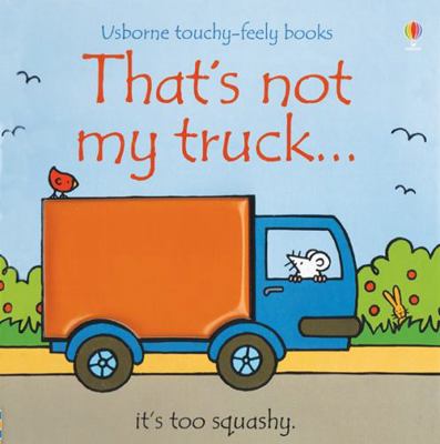 That's Not My Truck ... (Usborne Touchy-Feely B... 0794529038 Book Cover