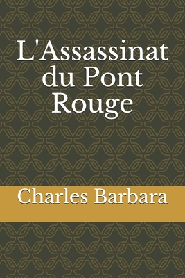 L'Assassinat du Pont-Rouge [French] B08SCVCJVG Book Cover