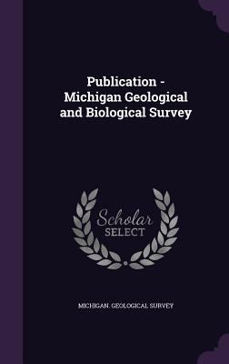 Publication - Michigan Geological and Biologica... 1358375488 Book Cover