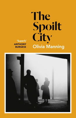 The Spoilt City: The Balkan Trilogy 2 1786091550 Book Cover