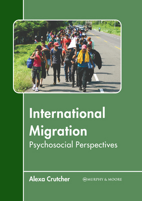 International Migration: Psychosocial Perspectives 1639877177 Book Cover