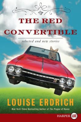 The Red Convertible: Selected and New Stories, ... [Large Print] 0061720259 Book Cover