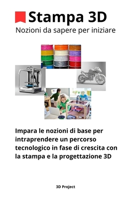 Stampa 3D: Nozioni di base per iniziare a compr... [Italian] B0D6L4TG1V Book Cover