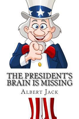 The President's Brain is Missing: And Other Urban Legends 1494490757 Book Cover