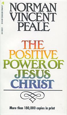 The Positive Power of Jesus Christ 0842349146 Book Cover