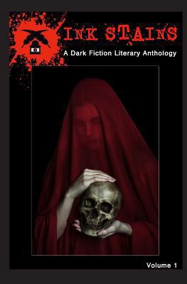 Ink Stains: A Dark Fiction Literary Anthology 0692628118 Book Cover