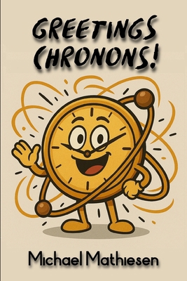 Greetings Chronons B0GHRC2LD3 Book Cover