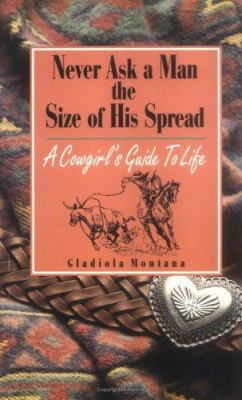 Never Ask a Man the Size of His Spread 0879055545 Book Cover