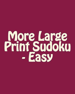 More Large Print Sudoku - Easy: 80 Easy to Read... [Large Print] 1478139102 Book Cover