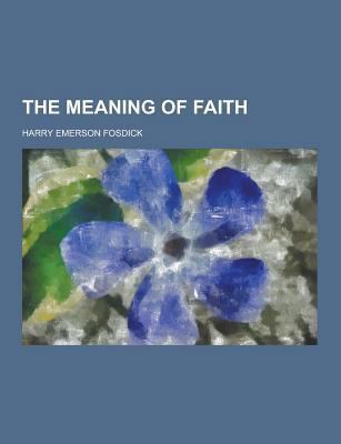 The Meaning of Faith 1230217169 Book Cover