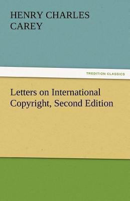 Letters on International Copyright, Second Edition 3842475349 Book Cover