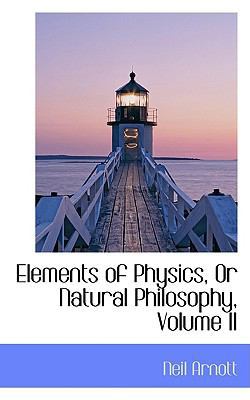 Elements of Physics, or Natural Philosophy, Vol... 1103572520 Book Cover