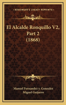 El Alcalde Ronquillo V2, Part 2 (1868) [Spanish] 1167939344 Book Cover