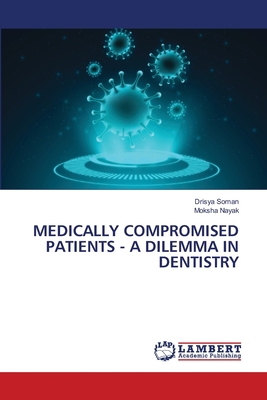 Medically Compromised Patients - A Dilemma in D... 6202816015 Book Cover