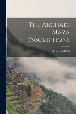 The Archaic Maya Inscriptions 1016883617 Book Cover