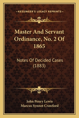 Master And Servant Ordinance, No. 2 Of 1865: No... 1166567265 Book Cover