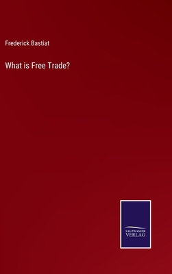 What is Free Trade? 3752571039 Book Cover