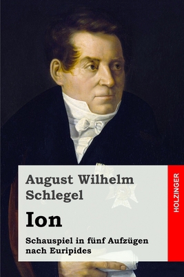 Ion: Schauspiel in f?nf Aufz?gen nach Euripides [German] 1705539262 Book Cover