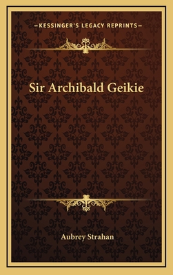 Sir Archibald Geikie 1168678404 Book Cover