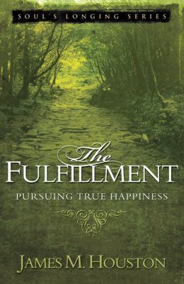 The Fulfillment: Pursuing True Happiness (Volum... 078144425X Book Cover