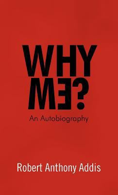Why Me?: An Autobiography 1466921609 Book Cover